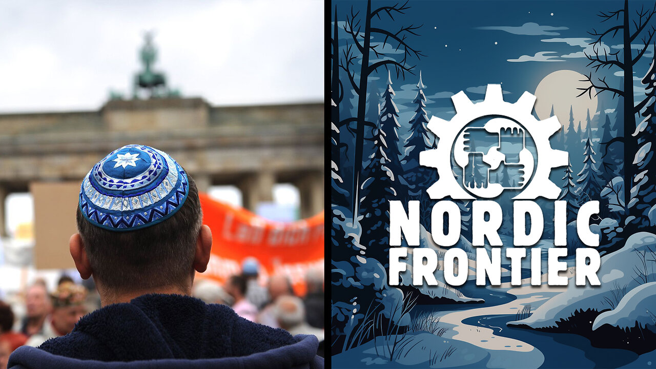 NORDIC FRONTIER #278: “It’s the Jews”