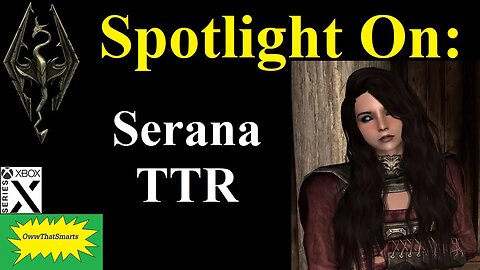 Skyrim (mods) - Spotlight On: Serana TTR