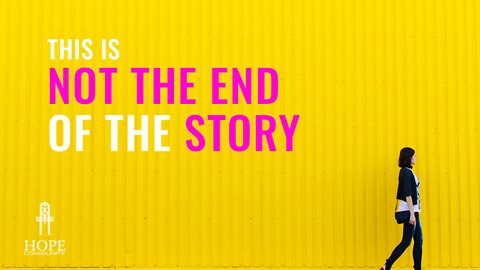 This is Not the End of the Story | Moment of Hope | Pastor Brian Lother