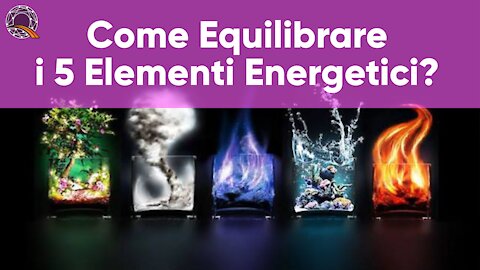 🧐 Come Equilibrare i 5 Elementi Energetici del tuo Corpo?