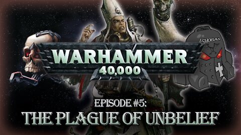 Warhammer 40K: In a Nutshell! | Episode #5 - The Plague of Unbelief