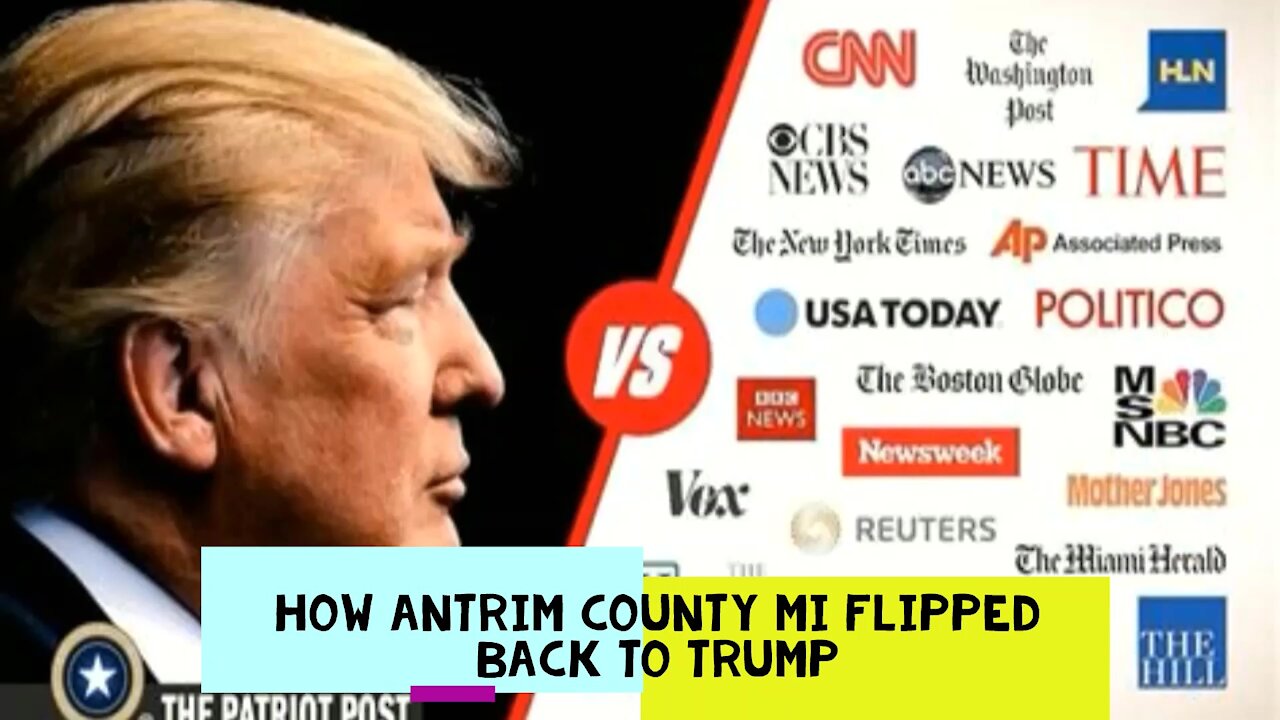 EVIDENCE HOW ANTRIM COUNTY MI FLIPPED BACK TO TRUMP