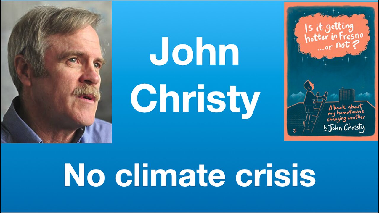 John Christy: Climate Change is Not a Crisis | Tom Nelson Pod #260