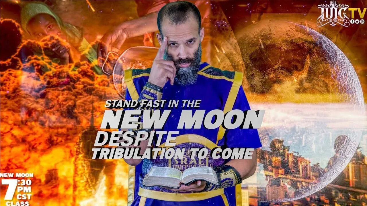 #IUIC | NEW MOON: STAND FAST IN THE NEW MOON DESPITE TRIBULATION TO COME