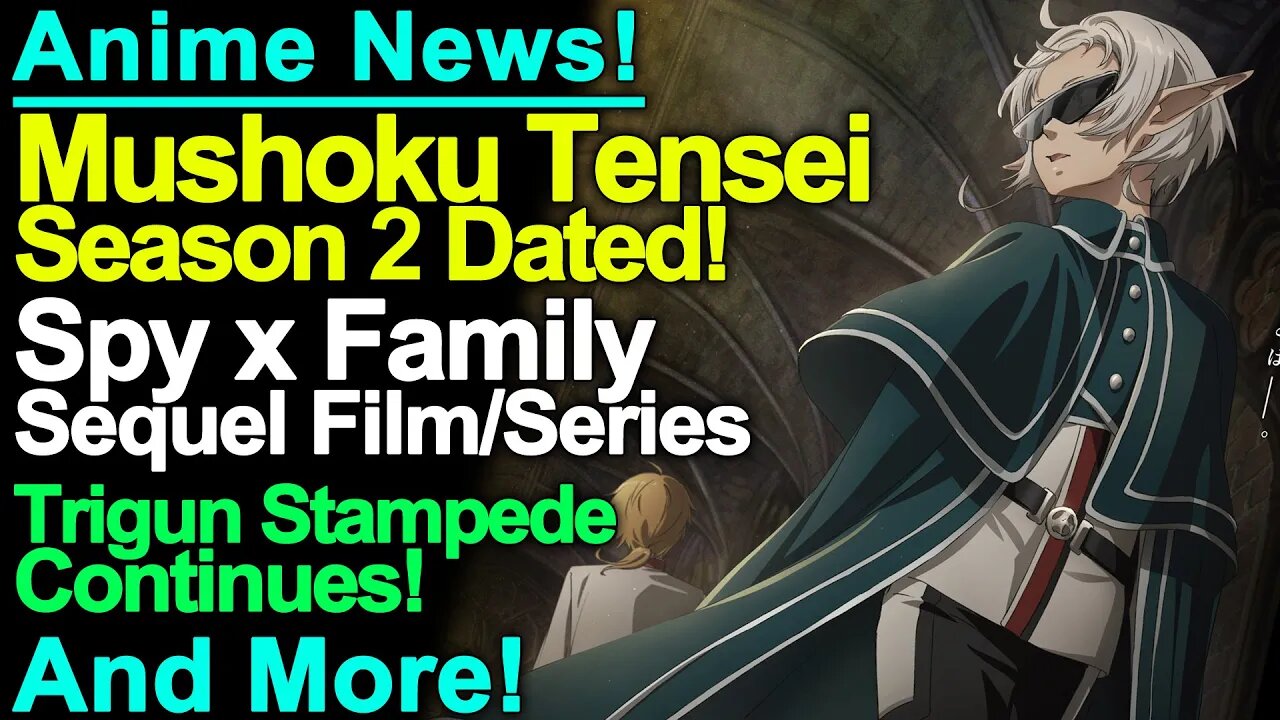 Mushoku Tensei Season 2 Dated! Spy X Family Updates, Trigun, Bluelock, and More Anime News!