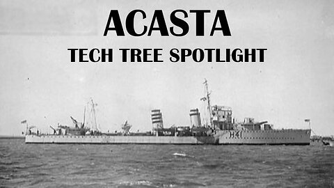 World of Warships Legends Tech Tree Spotlight: Acasta