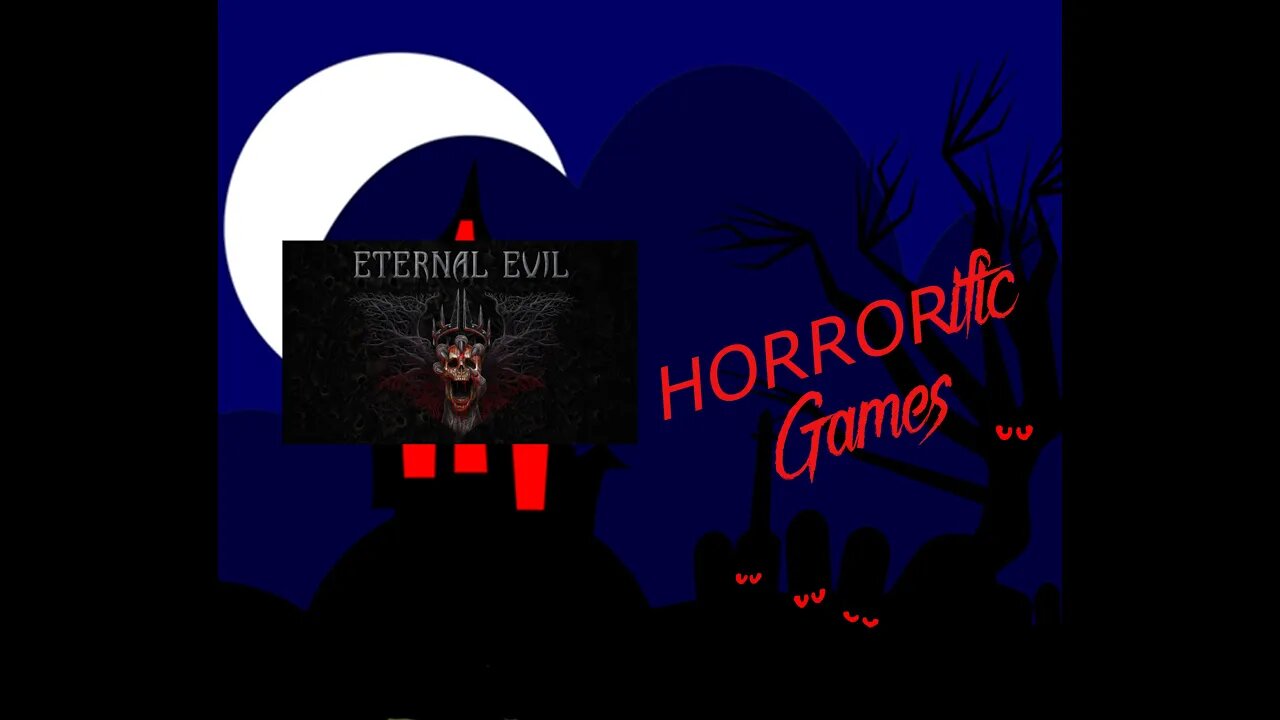 Eternal Evil (Colin playthrough part 1)