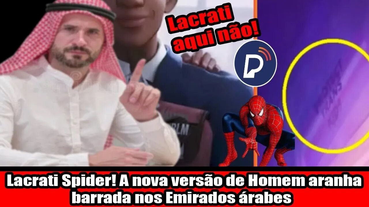 Lacrati Spider! A nova versão de Homem aranha barrada nos Emirados árabes 1