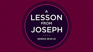 A Lesson from Joseph