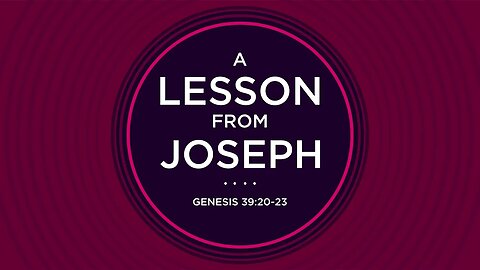 A Lesson from Joseph