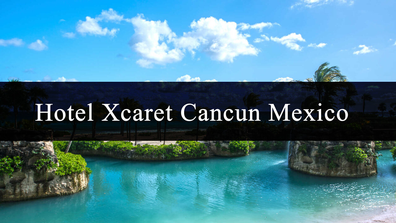 Hotel Xcaret Resort Cancun Mexico