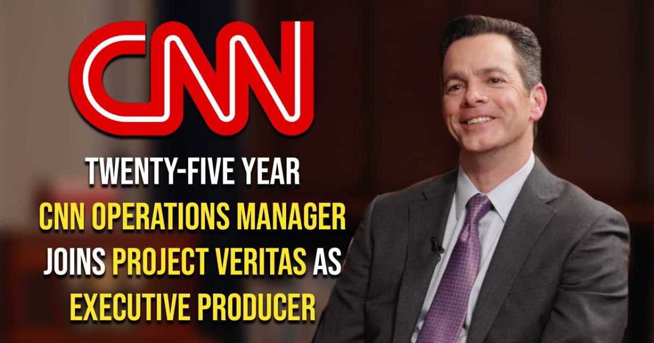 BREAKING: 25 Year CNN Operations Manager Joins Project Veritas as Executive Producer