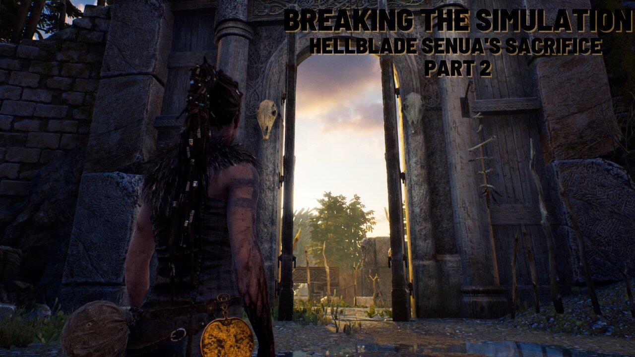 Breaking the Simulation Hellblade Senua's Sacrifice Part 2