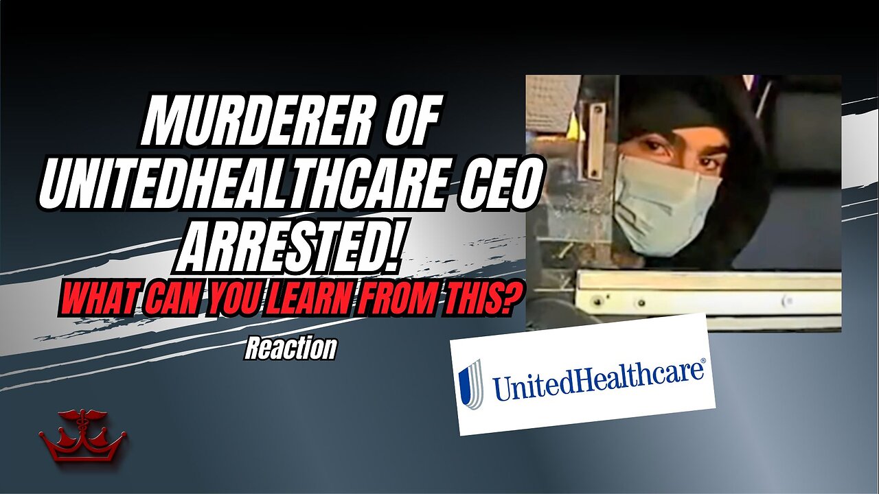 Murderer of UnitedHealthcare CEO arrested! What can you learn from this?