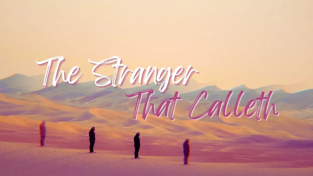 The Stranger That Calleth