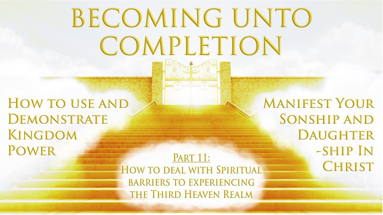 How to deal with Spiritual barriers to experiencing the 3rd Heaven Realm.