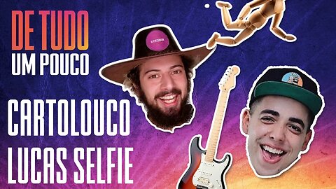 CARTOLOUCO, LUCAS SELFIE E LUISA MELL- DE TUDO UM POUCO - 03/12/20