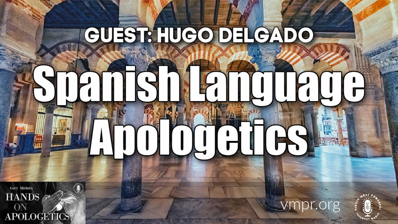 04 Jun 21, Hands on Apologetics: Spanish Language Apologetics