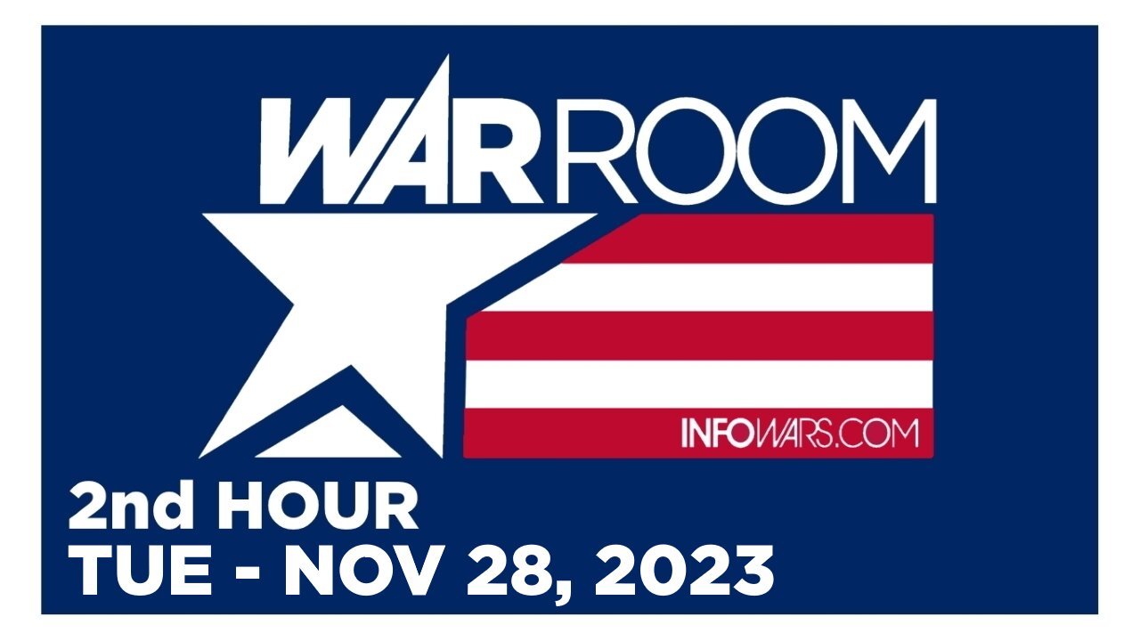 WAR ROOM [2 of 3] Tuesday 11/28/23 • News, Reports & Analysis • Infowars