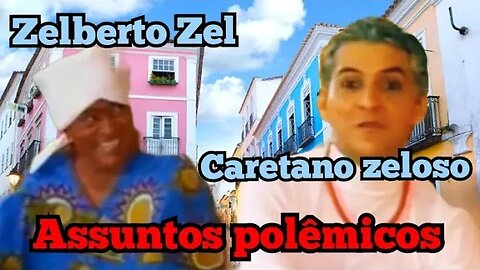 Chico Anysio Show; Zelberto Zel e Caretano Zeloso, assuntos polêmicos. 😮