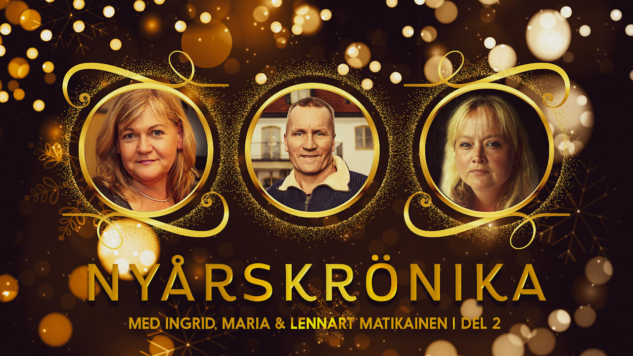 Nyårskrönika 2021 med Ingrid, Maria och Lennart Matikainen, del 2