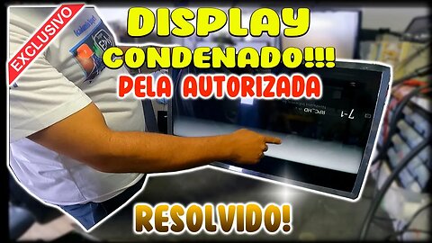 Display condenado pela autorizada(Resolvido)