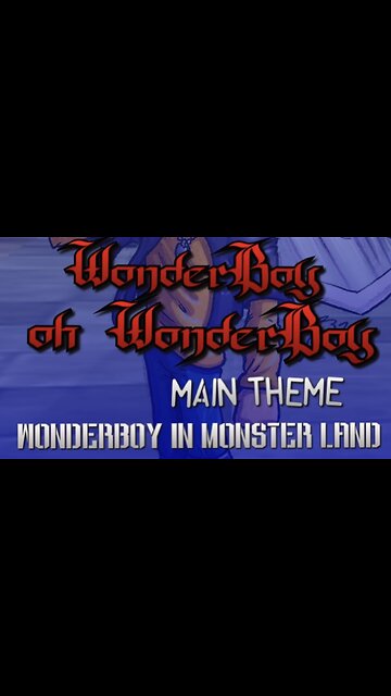 “WonderBoy oh WonderBoy” Main Theme - WonderBoy in Monster Land PARODY