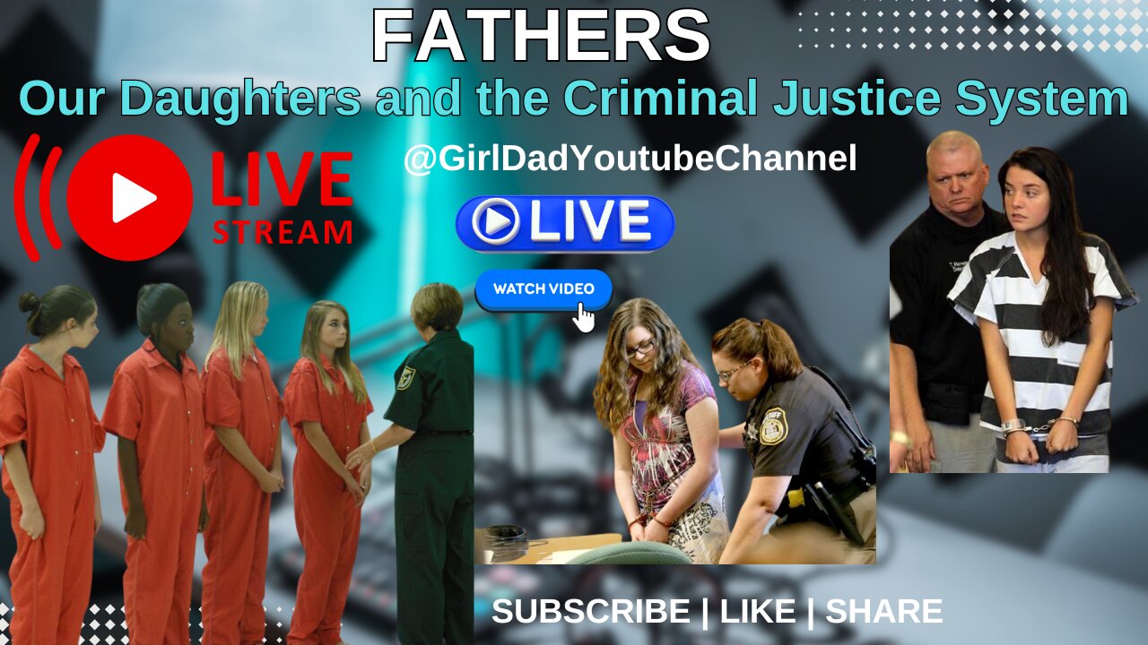 Fathers - Our Daughters and the Criminal Justice System [VID. 8]