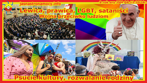 Lewica, prawica, LGBT, sataniści Wojna przeciwko ludziom Psucie kultury, rozwalanie rodziny