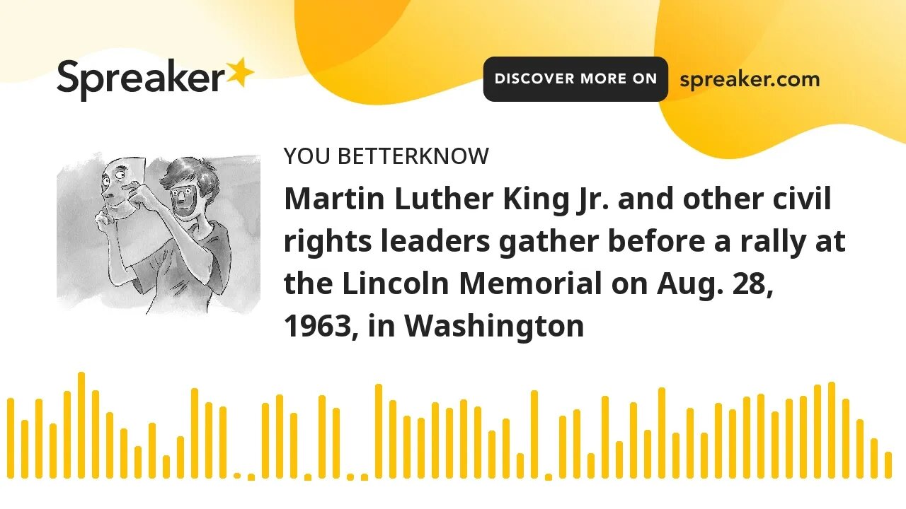 Martin Luther King Jr. and other civil rights leaders gather before a rally at the Lincoln Memorial