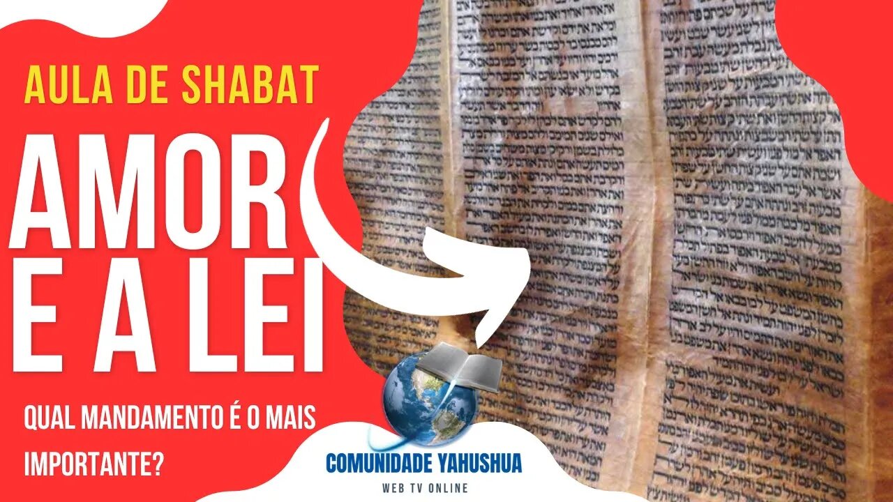 QUAL MANDAMENTO É O MAIS IMPORTANTE? O AMOR OU A LEI? SHABAT SHALOM, COMUNIDADE YAHUSHUA