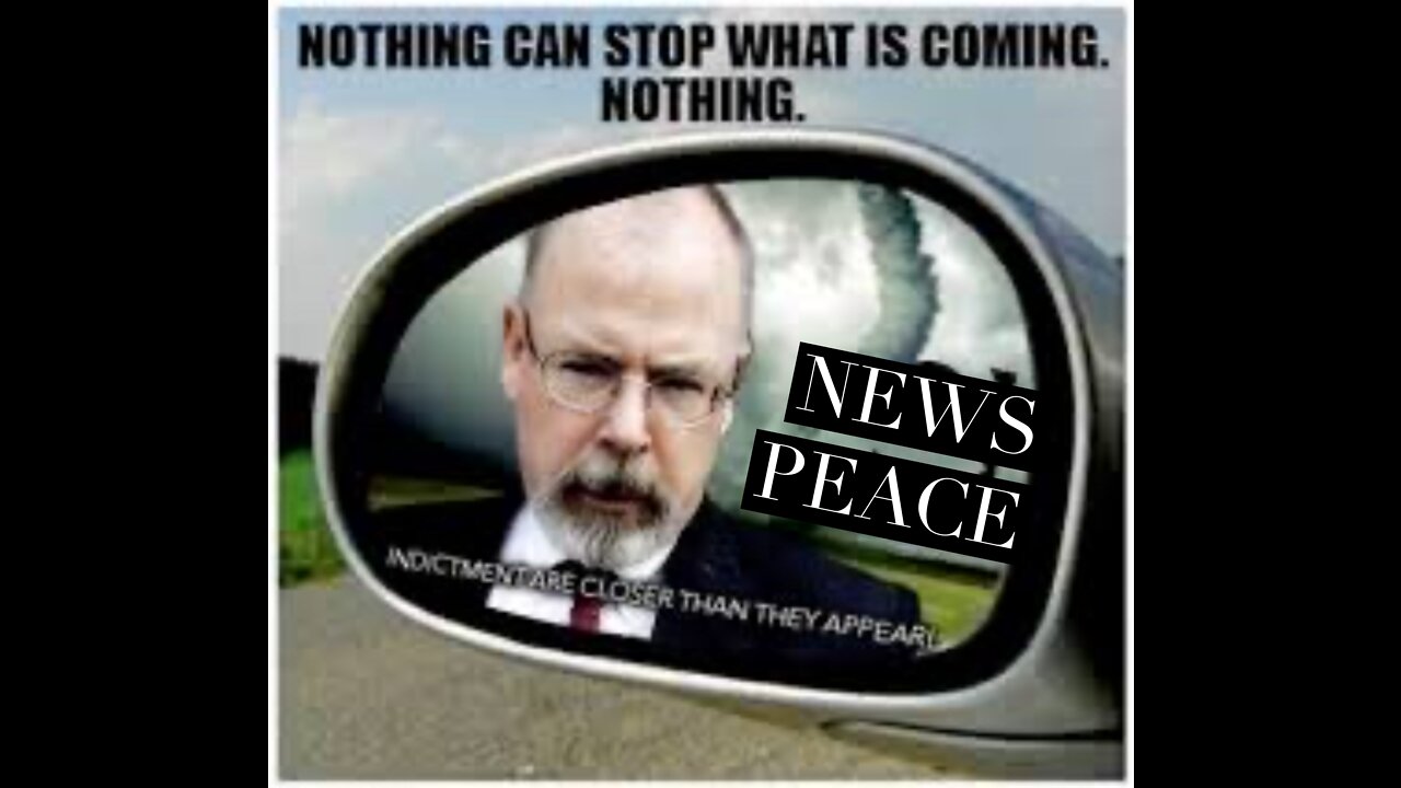 DURHAM IS JUST THE BEGINNING OF DEEP STATE DISMANTLING! NEWS PEACE AND MORE! 5-13-22