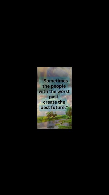 Sometimes the people with the worst past create the best future || #shorts #viral #quotes #life