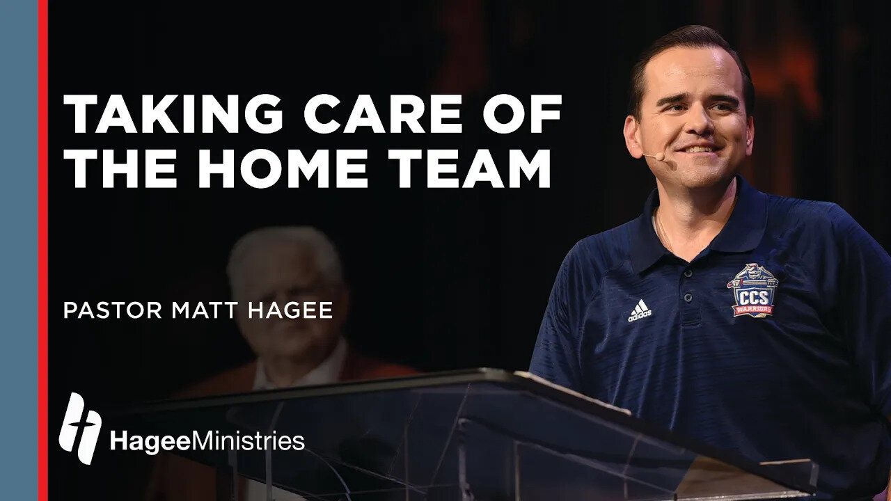 Pastor Matt Hagee: "Taking Care of the Home Team"