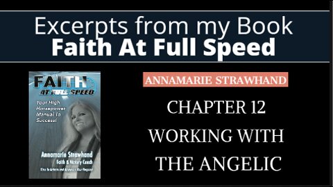 Faith at Full Speed Book Excerpt: Chapter 12 - Working With The Angelic - Annamarie Strawhand