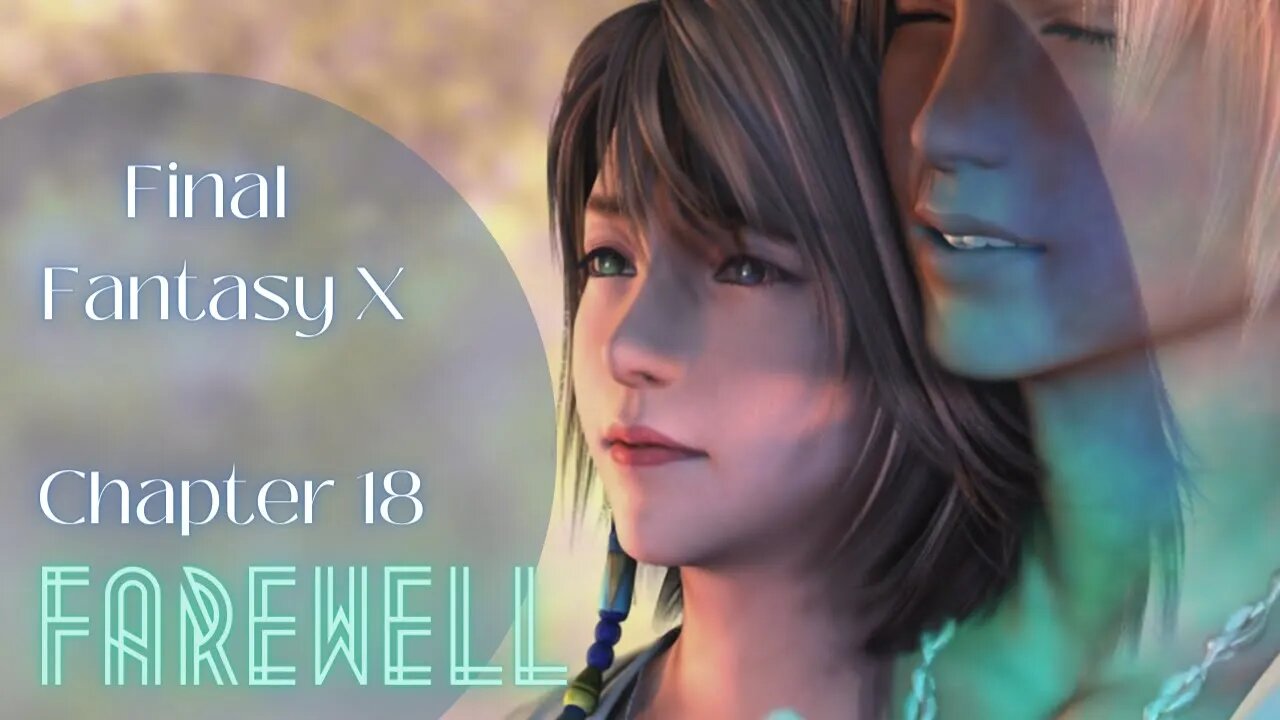 FFX Chapter 18: The Triumph of Eternal Calm: Ending the Spiral of Death | Playthrough | HD Remaster