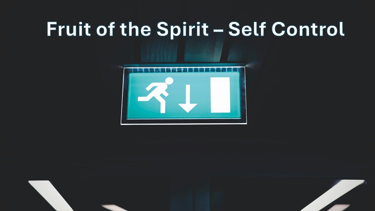 Sermon Only | Fruit of the Spirit - Self Control | November 10, 2024