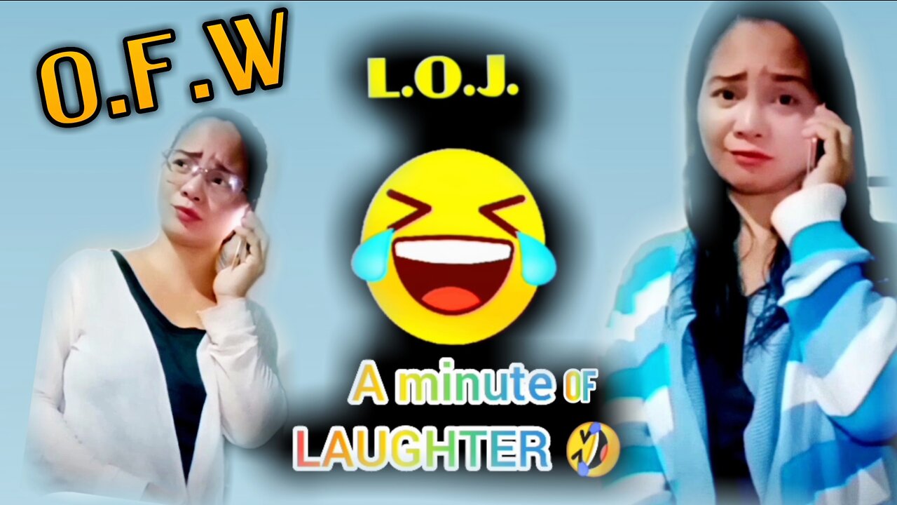 L.O.J ( LAUGH OUT JOY😂) A MINUTE OF LAUGHTER 😂( O.F.W )✈️ comedy series