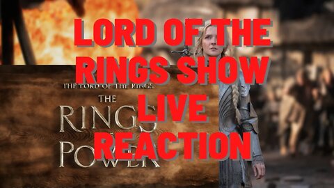 Lord of the Rings Amazon Prime Live Reaction