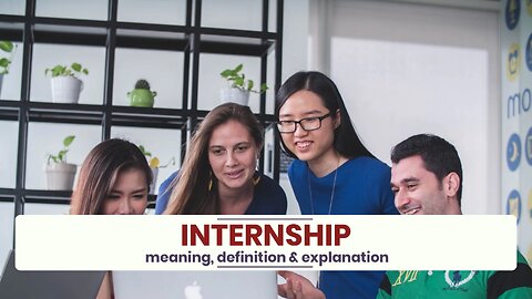 What is INTERNSHIP?