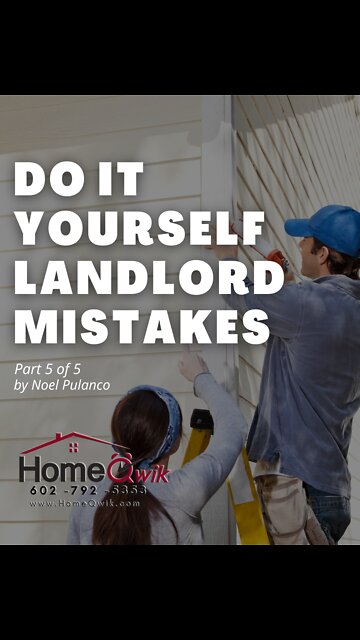 DO IT YOURSELF LANDLORD MISTAKES | Part 5 of 5 | by Noel Pulanco