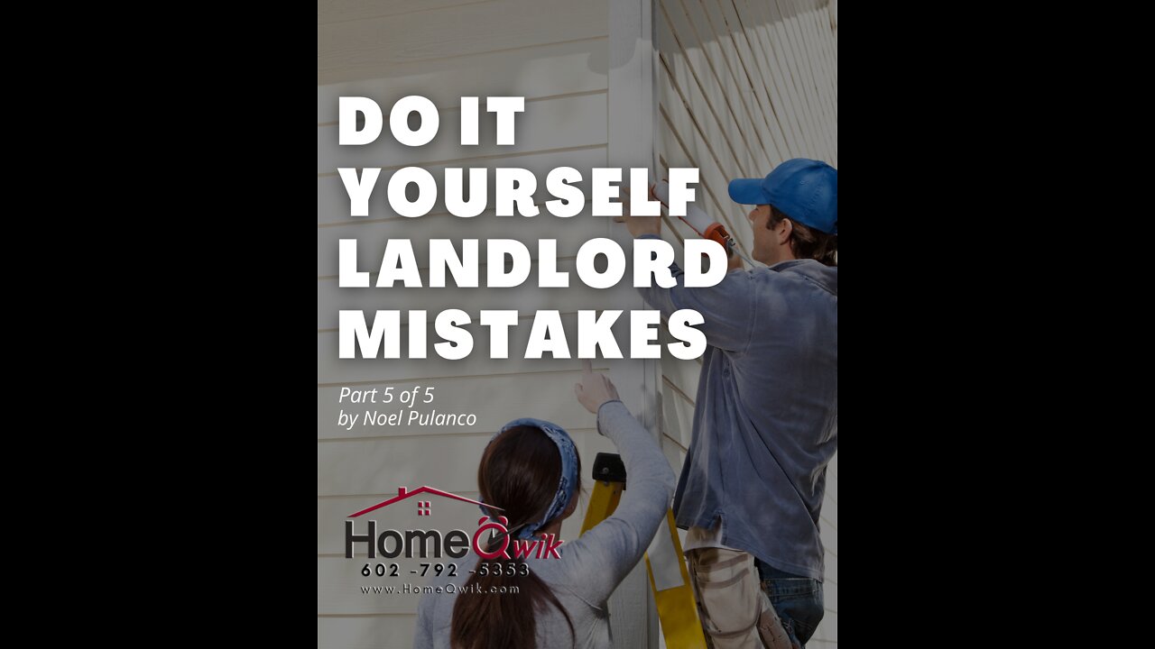 DO IT YOURSELF LANDLORD MISTAKES | Part 5 of 5 | by Noel Pulanco