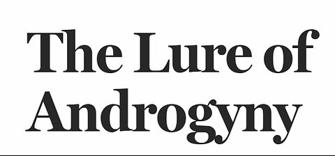 The Androgynous Race: The Lie you will be told explained