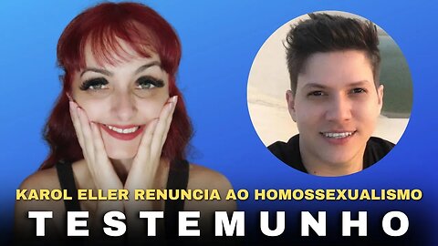 Convertida, Karol Eller renuncia a pratica homossexual