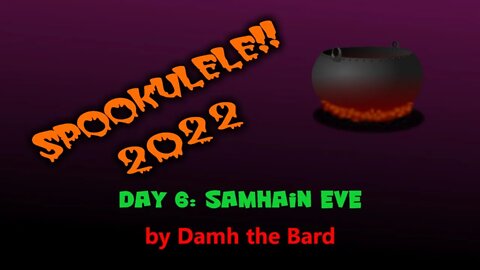 Spookulele 2022 - Day 6 - Samhain Eve (by Damh the Bard)