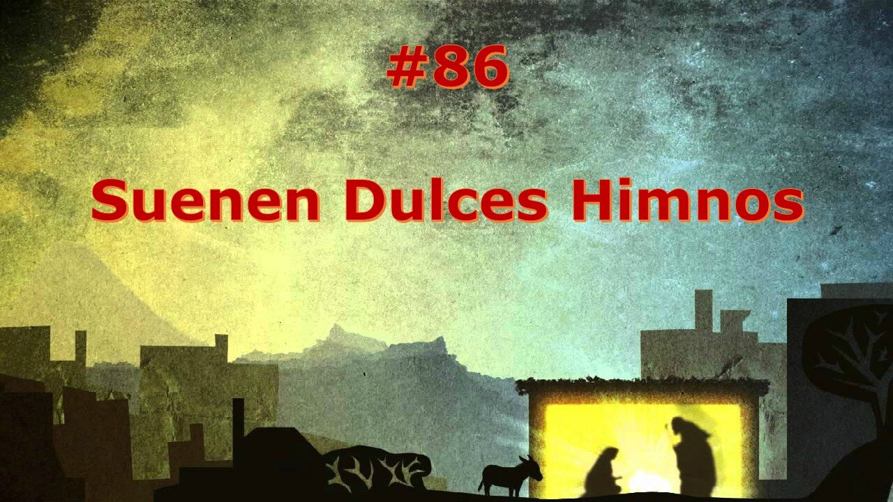 #86 - Suenen Dulces Himnos - Himnario Bautista - Ring The Bells of Heaven