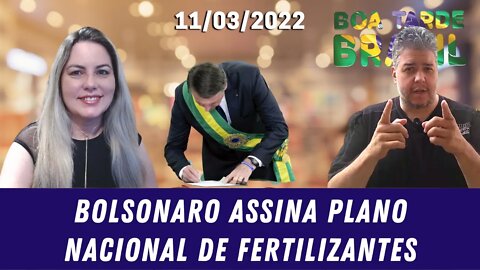 Bolsonaro assina plano nacional de fertilizantes - 11/03/2022