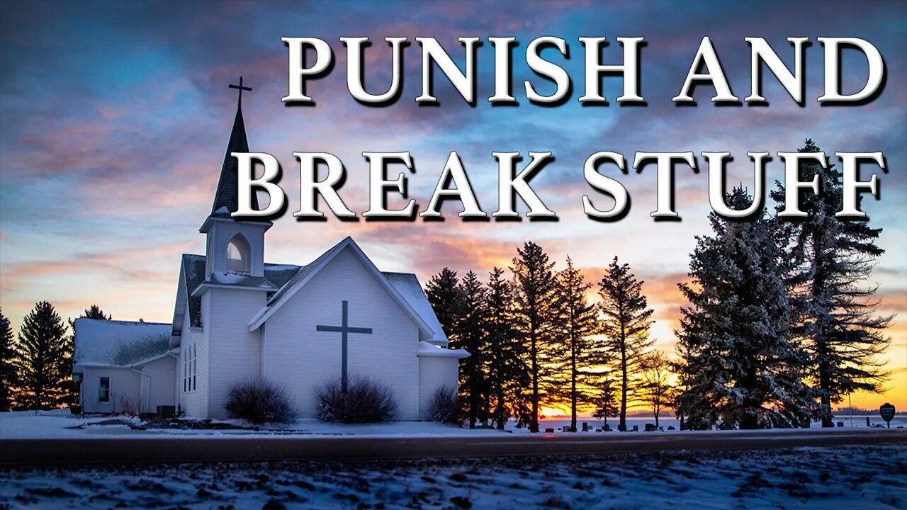 Punish and Break Stuff