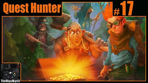 Quest Hunter Playthrough | Part 17