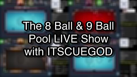 The 8 Ball & 9 Ball Pool LIVE Show with ITSCUEGOD
